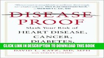 [PDF] Disease-Proof: Slash Your Risk of Heart Disease, Cancer, Diabetes, and More--by 80 Percent