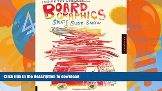 FAVORITE BOOK  Inside the World of Board Graphics: Skate, Surf, Snow FULL ONLINE