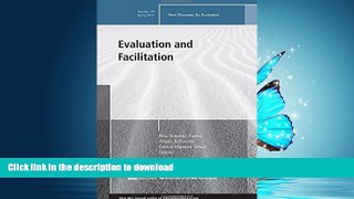 READ THE NEW BOOK Evaluation and Facilitation: New Directions for Evaluation, Number 149 (J-B PE