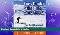 EBOOK ONLINE  Cross-Country Skiing in the Sierra Nevada: The Best Resorts   Touring Centers in