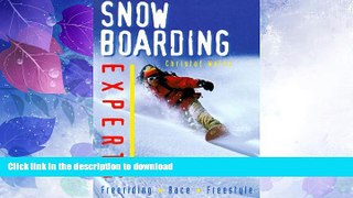 READ BOOK  Snowboarding Experts: Freeriding--Race--Freestyle  BOOK ONLINE