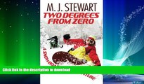 FAVORITE BOOK  Two Degrees From Zero: A Snowboarding Adventure by M.J. Stewart (2013-11-25)  GET