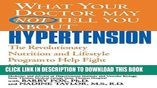 [PDF] What Your Doctor May Not Tell You About(TM): Hypertension: The Revolutionary Nutrition and