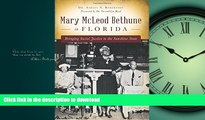 READ ONLINE Mary McLeod Bethune in Florida: Bringing Social Justice to the Sunshine State READ PDF
