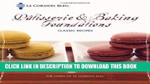 [PDF] Le Cordon Bleu PÃ¢tisserie and Baking Foundations Classic Recipes Full Collection
