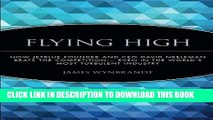 [Read PDF] Flying High: How JetBlue Founder and CEO David Neeleman Beats the Competition... Even