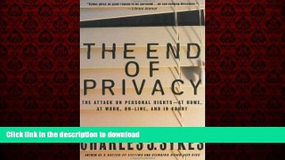 READ THE NEW BOOK The End of Privacy: The Attack on Personal Rights at Home, at Work, On-Line, and