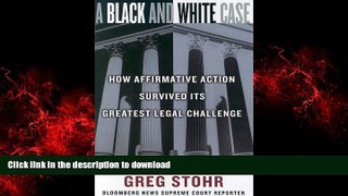 FAVORIT BOOK A Black and White Case: How Affirmative Action Survived Its Greatest Legal Challenge