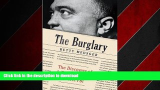 EBOOK ONLINE The Burglary: The Discovery of J. Edgar Hoover s Secret FBI (Thorndike Large Print