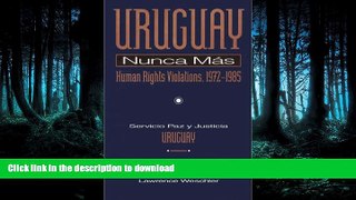 PDF ONLINE Uruguay Nunca Mas: Human Rights Violations, 1972-1985 READ PDF BOOKS ONLINE