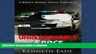 EBOOK ONLINE Unreasonable Force: Brent Marks Legal Thriller Series, Book 4 READ PDF FILE ONLINE