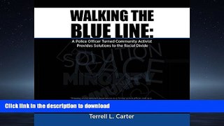 READ THE NEW BOOK Walking the Blue Line: A Police Officer Turned Community Activist Provides