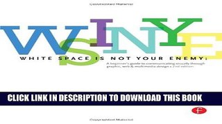 [PDF] White Space is Not Your Enemy: A Beginner s Guide to Communicating Visually through Graphic,