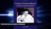 READ THE NEW BOOK Combat Veterans Rights to the U.S Department Of Veterans  Affairs, Benefits,