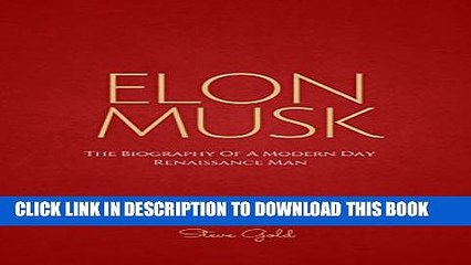 [PDF] Elon Musk: The Biography Of A Modern Day Renaissance Man (Elon Musk, Tesla, SpaceX, Elon