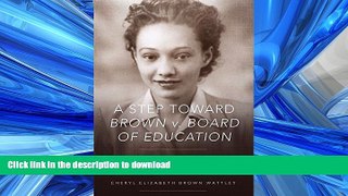 READ PDF A Step toward Brown v. Board of Education: Ada Lois Sipuel Fisher and Her Fight to End