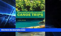 Big Deals  Northern British Columbia Canoe Trips: Volume One  Free Full Read Best Seller