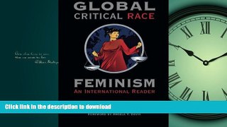 EBOOK ONLINE Global Critical Race Feminism: An International Reader (Critical America) READ NOW