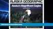Big Deals  Alaska s Magnificent Eagles (Alaska Geographic,)  Best Seller Books Most Wanted