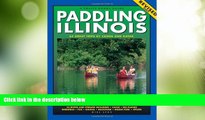 Big Deals  Paddling Illinois: 64 Great Trips by Canoe and Kayak (Trails Books Guide)  Best Seller