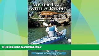 Big Deals  Up the Lake With a Paddle Vol. 1: Canoe and Kayak Guide : The Sacramento Region, Sierra