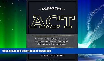 FAVORITE BOOK  Acing the ACT: An Elite Tutor s Guide to Tricky Questions and Secret Strategies