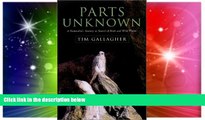 Big Deals  Parts Unknown: A Naturalist s Journey in Search of Birds and Wild Places  Free Full