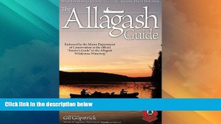 Must Have PDF  The Allagash Guide: What You Need to Know to Canoe this Famous Maine Waterway/