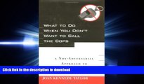 READ ONLINE What to Do When You Don t Want to Call the Cops: or A Non-Adversarial Approach to