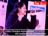 Little Champs mesmerized the audiences in Jamshedpur
