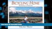 Big Deals  Bicycling Home, My Journey to Find God  Free Full Read Most Wanted