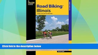 Big Deals  Road Biking(TM) Illinois: A Guide To The State s Best Bike Rides (Road Biking Series)