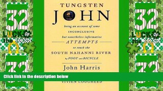 Big Deals  Tungsten John : Being an Account of Some Inconclusive but Nonetheless Information
