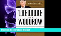 READ THE NEW BOOK Theodore and Woodrow: How Two American Presidents Destroyed Constitutional