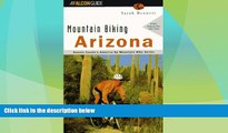 Must Have PDF  Mountain Biking Arizona (State Mountain Biking Series)  Free Full Read Best Seller
