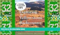 Big Deals  Exploring the Yellowstone Backcountry: A Guide to the Hiking Trails of Yellowstone With