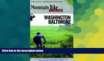 Big Deals  Mountain Bike America: Washington, D.C./ Baltimore, 3rd: An Atlas of Washington D.C.