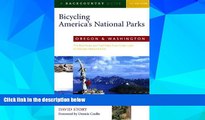 Big Deals  Bicycling America s National Parks: Oregon and Washington: The Best Road and Trail