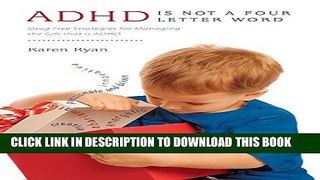 [PDF] ADHD Is Not a Four Letter Word - Drug Free Strategies for Managing the Gift That Is ADHD