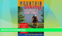 Big Deals  Mountain Biking Colorado s Front Range: Great Rides in and Around Fort Collins, Denver,