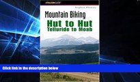 Big Deals  Mountain Biking Hut to Hut: Telluride to Moab (Regional Mountain Biking Series)  Free