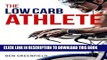 [PDF] The Low-Carb Athlete: The Official Low-Carbohydrate Nutrition Guide for Endurance and