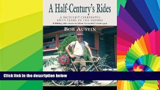 Big Deals  A Half-Century s Rides: A Bicyclist Celebrates Fifty Years in the Saddle  Best Seller