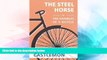 Big Deals  The Steel Horse or the Rambles of a Bicycle  Best Seller Books Most Wanted