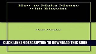 [PDF] How to Make Money with Bitcoins Popular Online