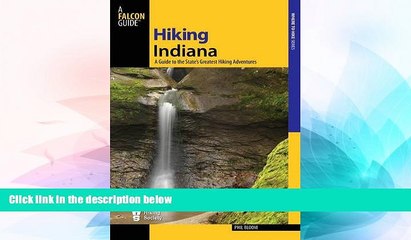 Big Deals  Hiking Indiana: A Guide To The State s Greatest Hiking Adventures (State Hiking Guides