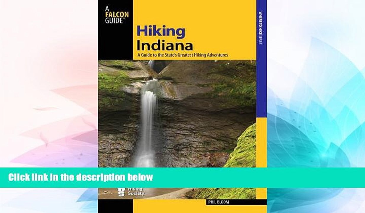 Big Deals  Hiking Indiana: A Guide To The State s Greatest Hiking Adventures (State Hiking Guides