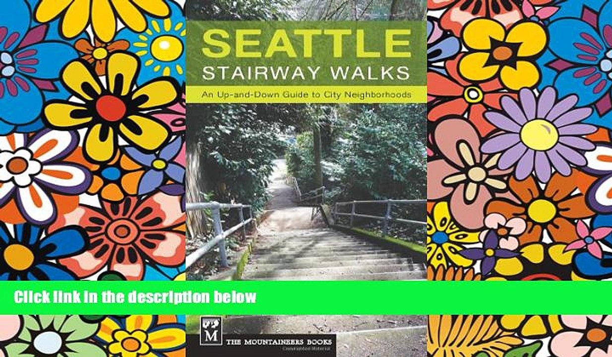 Big Deals  Seattle Stairway Walks: An Up-and-Down Guide to City Neighborhoods  Free Full Read Best
