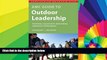 Big Deals  AMC Guide to Outdoor Leadership: Trip Planning * Group Dynamics * Decision Making *