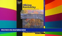 Big Deals  Hiking Kentucky: A Guide To Kentucky s Greatest Hiking Adventures (State Hiking Guides